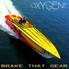 Oxygene - Brake That Gear